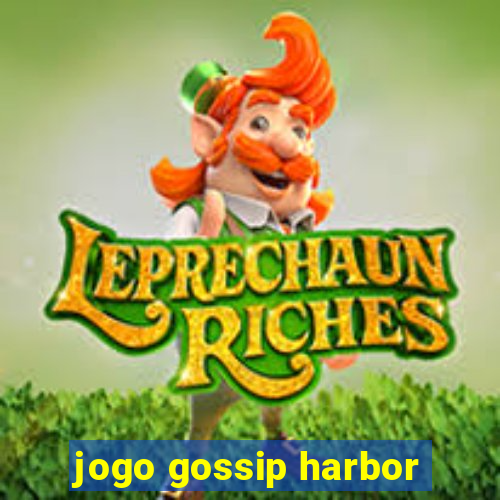 jogo gossip harbor